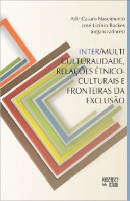 Inter/multiculturalidade, relações étnico-culturais e fronteiras da exclusão