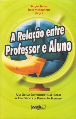 A RELACAO ENTRE PROFESSOR E ALUNO