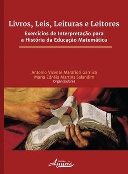 Livros, leis, leituras e leitores: exercícios de interpretação para a história da educação matemática