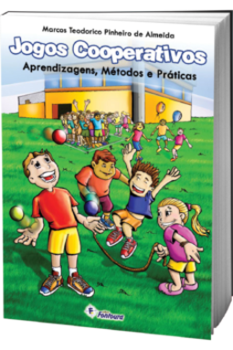 Jogos cooperativos: aprendizagens, métodos e práticas