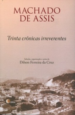 Trinta crônicas irreverentes