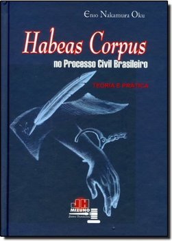 Habeas Corpus no Processo Civil Brasileiro: Teoria e Prática