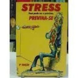 Stress: Você Pode Ser o Próximo. Previna-se (vilas)