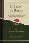 L'Étang de Berre (Classic Reprint Series)