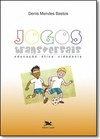 Jogos transversais - Educação, ética, cidadania