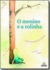 Menino E A Rolinha - 4? Ed. 2011, O