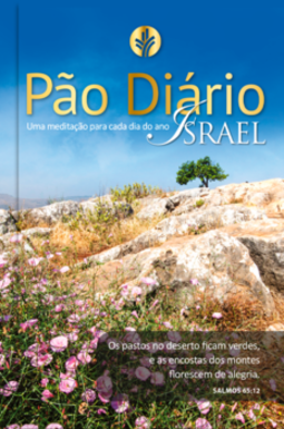 Pão diário: uma meditação para cada dia do ano - Israel