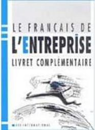 Le Français de L´Entreprise: Livret Complémentaire - IMPORTADO