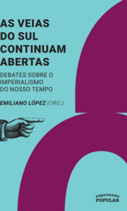As veias do Sul continuam abertas: debates sobre o imperialismo do nosso tempo