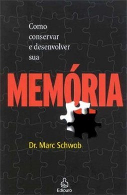 Como Conservar e Desenvolver Sua Memória