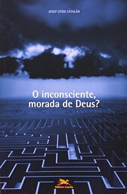O Inconsciente, Morada de Deus?