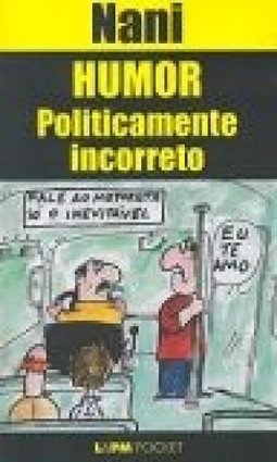 Humor Politicamente Incorreto