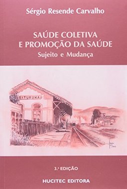 Saúde Coletiva e Promoção da Saúde: Sujeito e Mudança