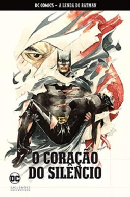 O Coração do Silêncio (DC Comics - A Lenda do Batman)