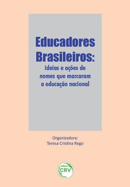 Educadores brasileiros: ideias e ações de nomes que marcaram a educação nacional