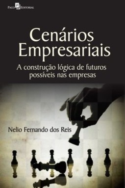 Cenários empresariais: a construção lógica de futuros possíveis nas empresas