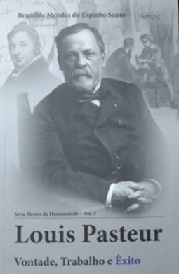 LOUIS PASTEUR (SÉRIE HERÓIS DA HUMANIDADE #5)