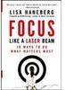 Focus Like a Laser Beam 10 Ways to Do What Matters Most - Importado