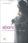 Aborto: o Holocausto Silencioso