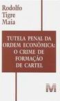 Tutela penal da ordem econômica: o crime de formação de cartel