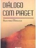 Diálogo com Piaget