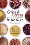 Grãos & Cereais que você encontra em São Paulo (que você encontra em São Paulo)