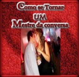 Como se Tornar Um Mestre da Conversa