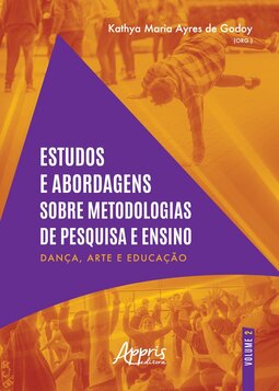 Estudos e abordagens sobre metodologias de pesquisa e ensino: dança, arte e educação