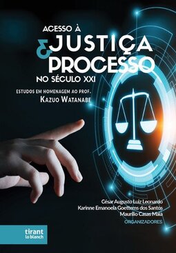 Acesso à justiça e processo no século XXI: estudos em homenagem ao professor Kazuo Watanabe