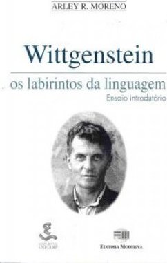 Wittgenstein: os Labirintos da Linguagem: Ensaio Introdutório