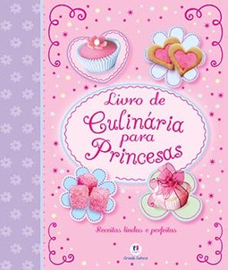Livro de culinária para princesas: receitas lindas e perfeitas