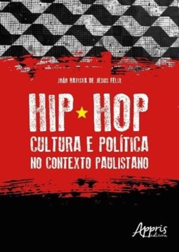 Hip hop - Cultura e política no contexto paulistano