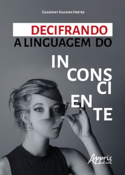 Decifrando a linguagem do inconsciente