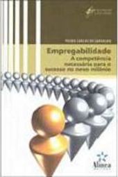 Empregabilidade: a Competência Necessária para o Sucesso no Novo...