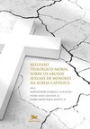 Reflexão teológico-moral sobre os abusos sexuais de menores na Igreja católica - Rumo à cura e à renovação