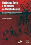 História da terra e do homem no Planalto Central: eco-história do Distrito Federal