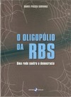 O oligopólio da RBS: uma rede contra a democracia