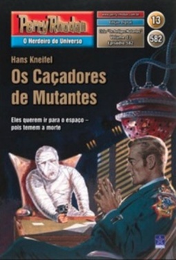 Os Caçadores de Mutantes (Perry Rhodan #582)