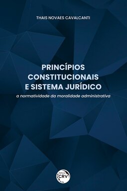 Princípios constitucionais e sistema jurídico: a normatividade da moralidade administrativa
