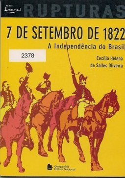 7 de Setembro de 1822: a Independência do Brasil