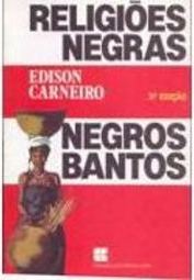 Religiões Negras: Negros Bantos