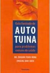 Guia Ilustrado de Auto Tuina: para Problemas Comuns de Saúde