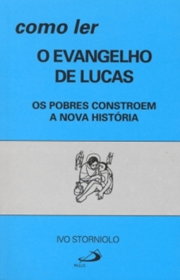 Como ler o evangelho de Lucas: os pobres constroem a nova história