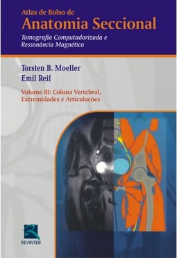 Atlas de Bolso de Anatomia Seccional - Tomografia Computadorizada e Ressonância Magnética - Volume III