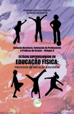 Estágio supervisionado em educação física: processos de iniciação à docência