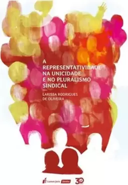 A Representatividade na Unicidade e no Pluralismo Sindical