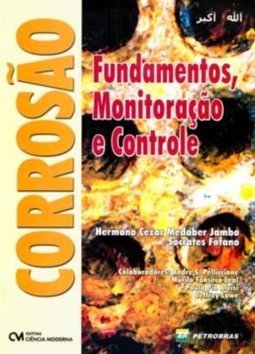 Corrosão: Fundamentos, Monitoração e Controle