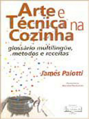 Arte e Técnica na Cozinha: Glossário Multilíngüe, Métodos e Receitas