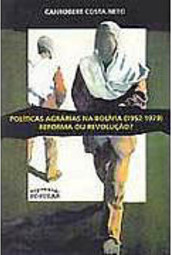 Políticas Agrárias na Bolívia (1952-1979): Reforma ou Revolução