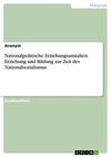 Nationalpolitische Erziehungsanstalten. Erziehung und Bildung zur Zeit des Nationalsozialismus